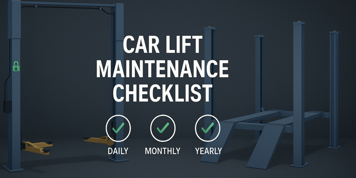 How to Maintain Your Car Lift: Daily, Monthly & Yearly Checklist ...